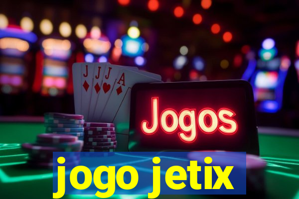 jogo jetix